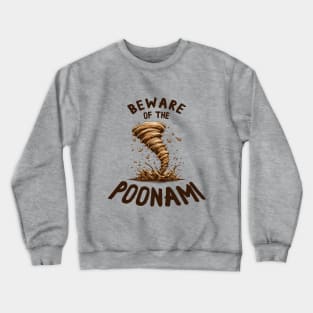 Beware of the Poonami - Smelly Poo Design Crewneck Sweatshirt